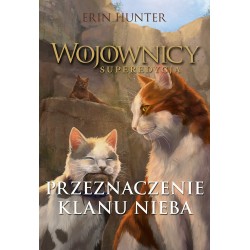 Wojownicy  Superedycja Przeznaczenie Klanu Nieba Erin Hunter motyleksiazkowe.pl