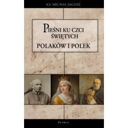 Pieśni ku czci świętych i błogosławionych Polaków i Polek Michał Jagosz motyleksiazkowe.pl