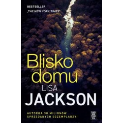 Blisko domu Lisa Jackson motyleksiazkowe.pl