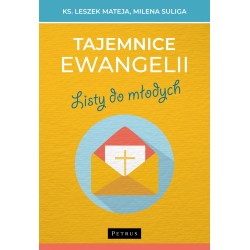 Tajemnice Ewangelii Listy do młodych  ks. Leszek Mateja, Milena Suliga	motyleksiazkowe.pl