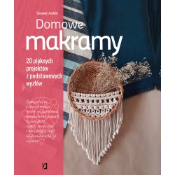 Domowe makramy 20 pięknych projektów z podstawowych węzłów motyleksiazkowe.pl