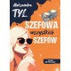 Szefowa wszystkich szefów Aleksandra Tyl motyleksiazkowe.pl