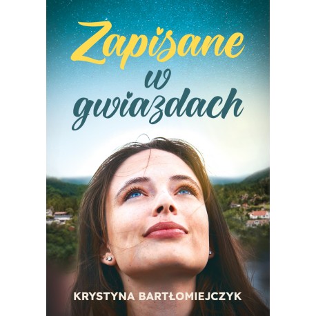 Zapisane w gwiazdach Krystyna Bartłomiejczyk motyleksiazkowe.pl