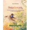 Podróżniczek. O małym ptaszku który rozprawił się z wielkimi kłamstwami