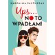 Ups No to wpadłam Karolina Pastuszak motyleksiazkowe.pl