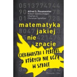 Matematyka jakiej nie znacie. Ciekawostki i perełki, o których nie uczą w szkole motyleksiazkowe.pl