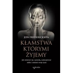 Kłamstwa którymi żyjemy Jon Frederickson motyleksiazkowe.pl