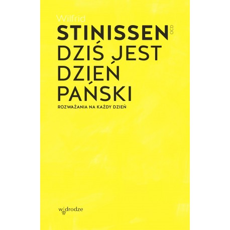 Dziś jest dzień Pański Wilfrid Stinissen motyleksiazkowe.pl