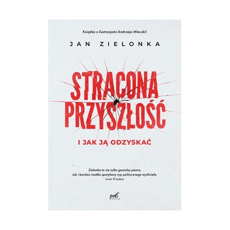 Stracona przyszłość i jak ją odzyskać Jan Zielonka motyleksiazkowe.pl