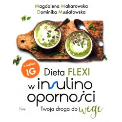 Dieta flexi w insulinooporności Twoja droga do wege Magdalena Makarowska Dominika Musiałowska motyleksiazkowe.pl