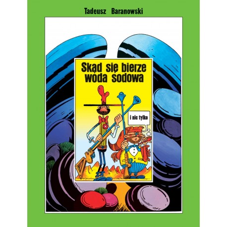 Skąd się bierze woda sodowa Tadeusz Baranowski motyleksiazkowe.pl