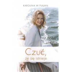 Czuć że się istnieje Karolina W Pułjan motyleksiazkowe.pl