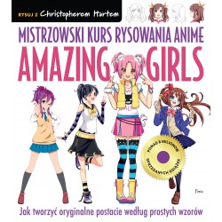 Mistrzowski kurs rysowania anime Amazing Girls Christopher Hart motyleksiazkowe.pl