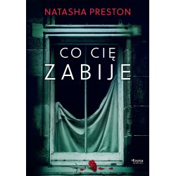 Co cię zabije Natasha Preston motyleksiazkowe.pl