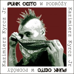 Punk Ogito w podróży Kazimierz Kyrcz motyleksiazkowe.pl