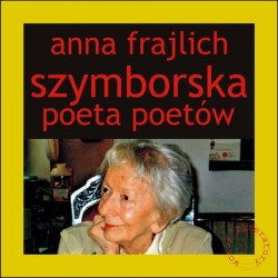 Szymborska poeta poetów Anna Frajlich motyleksiazkowe.pl