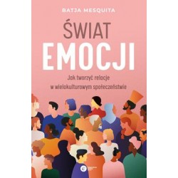 Świat emocji. Jak tworzyć relacje w wielokulturowym społeczeństwie Batja Mesquita motyleksiazkowe.pl