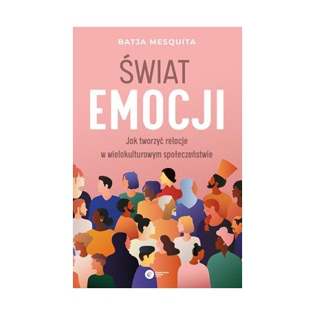 Świat emocji. Jak tworzyć relacje w wielokulturowym społeczeństwie Batja Mesquita motyleksiazkowe.pl