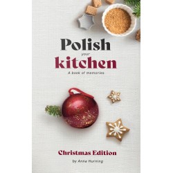 POLISH YOUR KITCHEN A BOOK OF MEMORIES CHRISTMAS EDITION ANNA HURNING motyleksiazkowe.pl