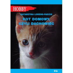 KOT DOMOWY CZYLI DACHOWIEC Katarzyna Lorens-Padzik motyleksiazkowe.pl