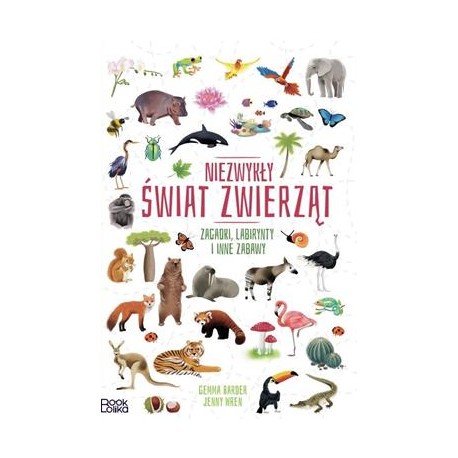 Niezwykły świat zwierząt. Zagadki, labirynty i inne zabawy motyleksiazkowe.pl