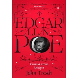 Edgar Allan Poe. Ciemna strona księżyca John Tresch motyleksiazkowe.pl