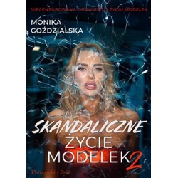 Skandaliczne życie modelek 2 Monika Goździalska motyleksiazkowe.pl