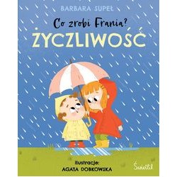 Co zrobi Frania? Życzliwość Barbara Supeł motyleksiążkowe.pl