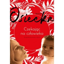 Czekając na człowieka. Dziennik ciąży i narodzin Agnieszka Osiecka motyleksiazkowe.pl