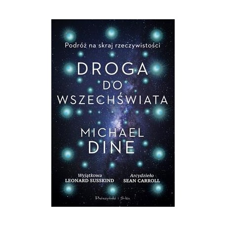 Droga do wszechświata. Podróż na skraj rzeczywistości Michael Dine motyleksiazkowe.pl