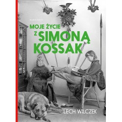 Moje życie z Simoną Kossak Lech Wilczek motyleksiazkowe.pl