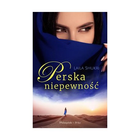Perska niepewność Laila Shukri motyleksiazkowe.pl