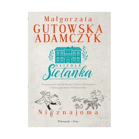Osiedle Sielanka Tom 1. Nieznajoma Małgorzata Gutowska-Adamczyk motyleksiazkowe.pl