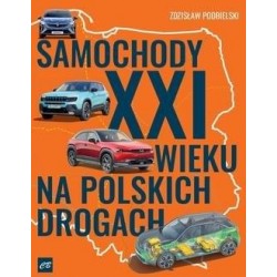 Samochody XXI wieku na polskich drogach Zdzisław Podbielski motyleksiazkowe.pl