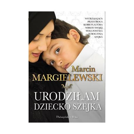 Urodziłam dziecko Szejka Marcin Margielewski motyleksiazkowe.pl