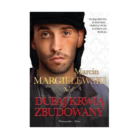 Dubaj krwią zbudowany Marcin Margielewski motyleksiazkowe.pl