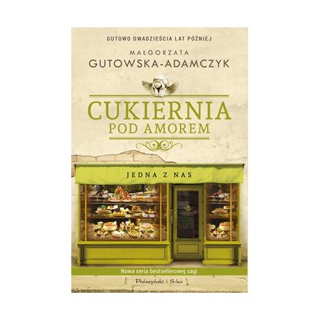 Cukiernia pod Amorem Gutowo dwadzieścia lat później Tom 3 Jedna z nas Małgorzata Gutowska-Adamczyk motyleksiążkowe.pl