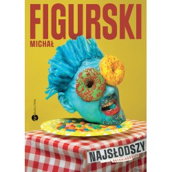 Najsłodszy Autobiografia pisana kciukiem Michał Figurski motyleksiazkowe.pl