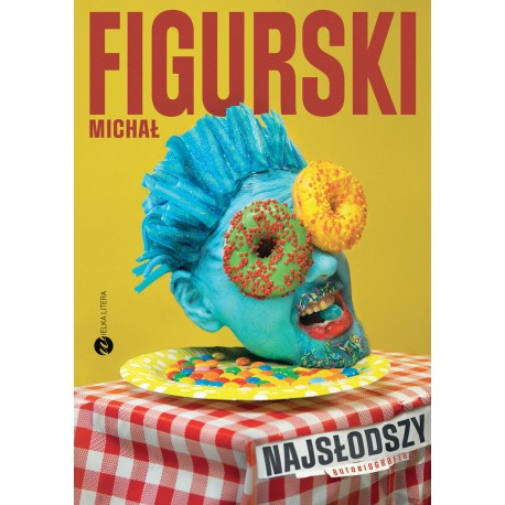 Najsłodszy Autobiografia pisana kciukiem Michał Figurski motyleksiazkowe.pl