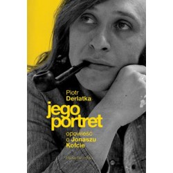 Jego portret. Opowieść o Jonaszu Kofcie Piotr Derlatka motyleksiazkowe.pl