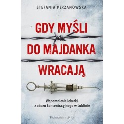 Gdy myśli do Majdanka wracają Stefania Perzanowska motyleksiążkowe.pl