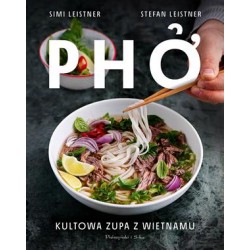 PHO Kultowa zupa z Wietnamu Simi Leistner,Stefan Leistner motyleksiazkowe.pl