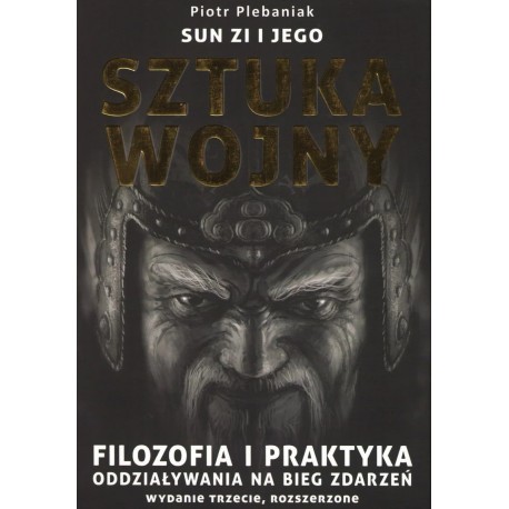 Sun Zi i jego Sztuka wojny Wyd 3 rozszerzone Piotr Plebaniak motyleksiazkowe.pl