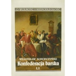 Konfederacja barska Tom 1 Władysław Konopczyński motyleksiazjowe.pl