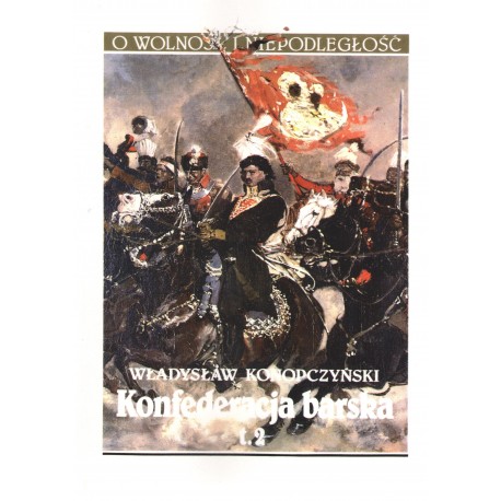 Konfederacja barska Tom 2 Władysław Konopczyński motyleksiazkowe.pl