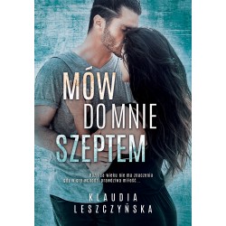 MÓW DO MNIE SZEPTEM Klaudia Leszczyńska motyleksiazkowe.pl