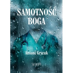 Samotność Boga Antoni Grycuk motyleksiazkowe.pl