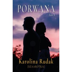 Porwana tom 3 Karolina Rudak motyleksiązkowe.pl