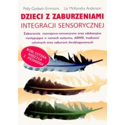 Dzieci z zaburzeniami integracji sensorycznej Polly Godwin Emmons, Liz Mckendry Anderson  motyleksiazkowe.pl