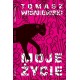 MOJE ŻYCIE Tomasz Wiśniewski motyleksiazkowe.pl